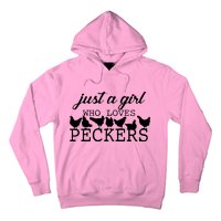 Just A Girl Who Loves Peckers Hoodie