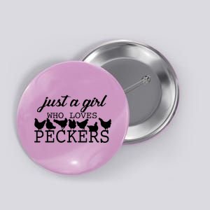 Just A Girl Who Loves Peckers Button