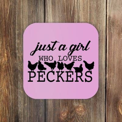 Just A Girl Who Loves Peckers Coaster