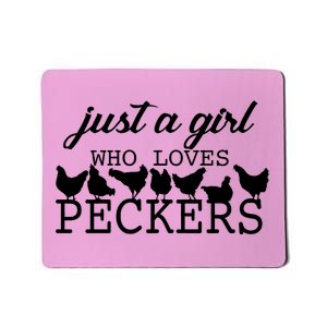 Just A Girl Who Loves Peckers Mousepad