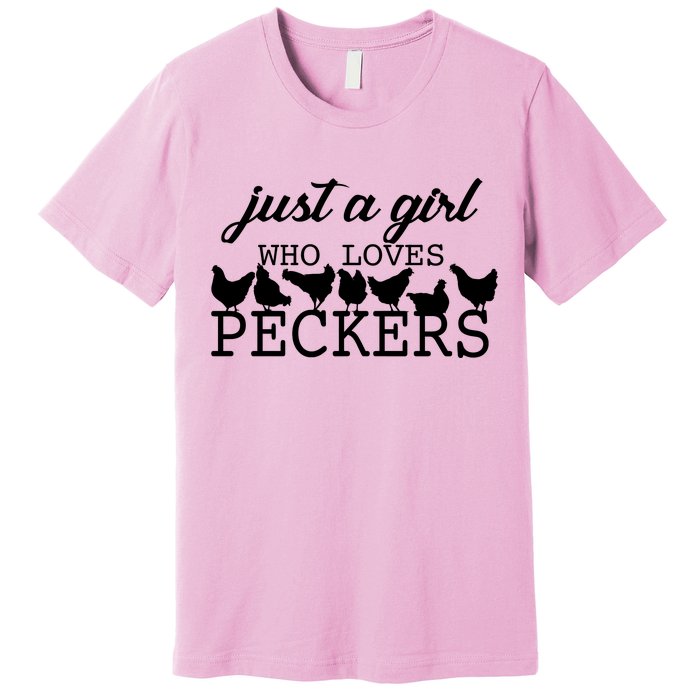 Just A Girl Who Loves Peckers Premium T-Shirt