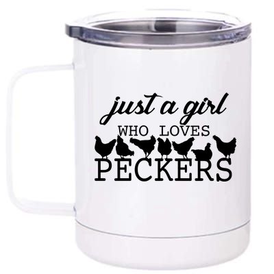 Just A Girl Who Loves Peckers 12 oz Stainless Steel Tumbler Cup