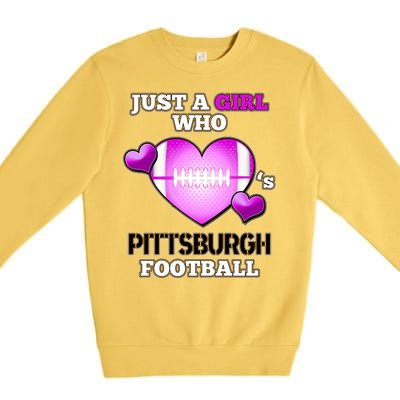 Just A Girl Who Loves Pittsburg Football Premium Crewneck Sweatshirt