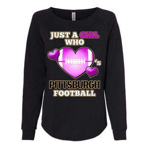 Just A Girl Who Loves Pittsburg Football Womens California Wash Sweatshirt