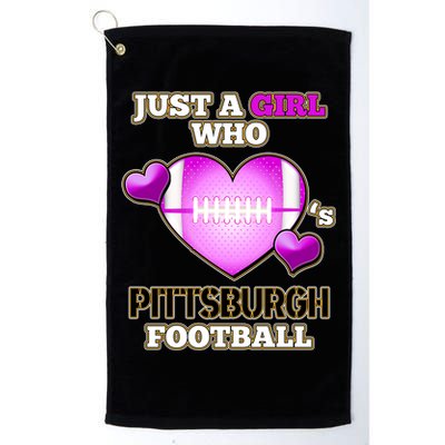 Just A Girl Who Loves Pittsburg Football Platinum Collection Golf Towel