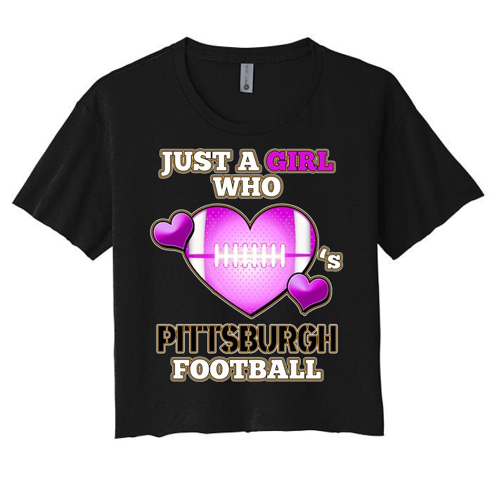 Just A Girl Who Loves Pittsburg Football Women's Crop Top Tee