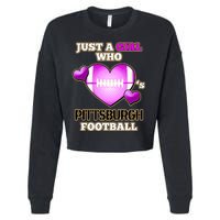 Just A Girl Who Loves Pittsburg Football Cropped Pullover Crew