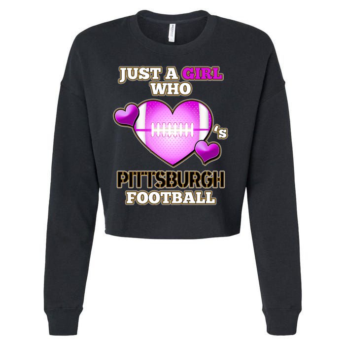 Just A Girl Who Loves Pittsburg Football Cropped Pullover Crew