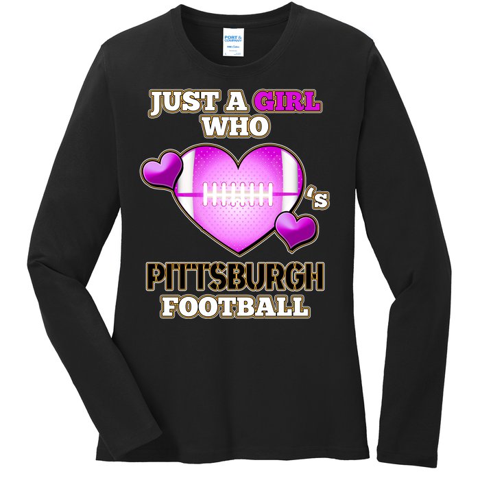 Just A Girl Who Loves Pittsburg Football Ladies Long Sleeve Shirt