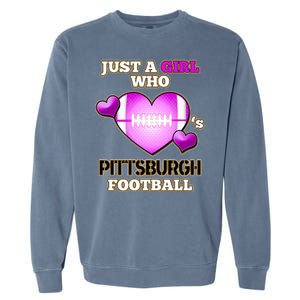 Just A Girl Who Loves Pittsburg Football Garment-Dyed Sweatshirt