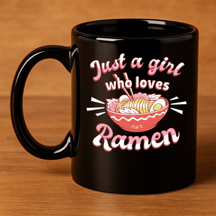 Just A Girl Who Loves Ramen 11oz C Handle Ceramic Mug