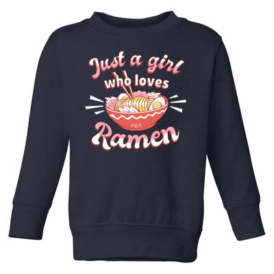 Just A Girl Who Loves Ramen Toddler Sweatshirt