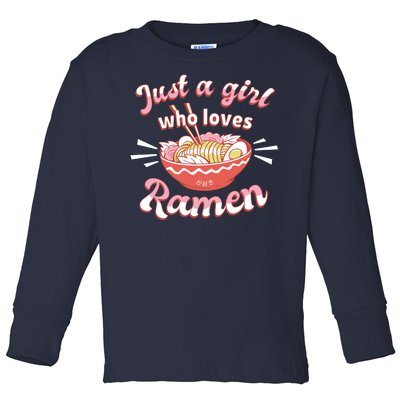 Just A Girl Who Loves Ramen Toddler Long Sleeve Shirt