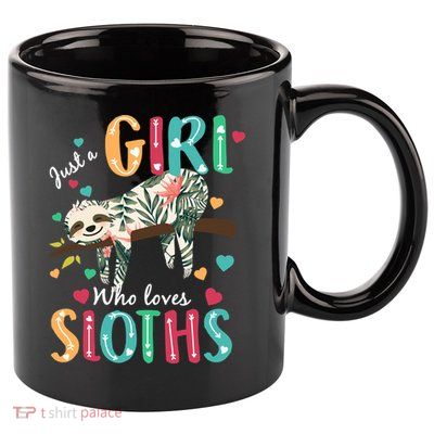 Just A Girl Who Loves Sloths 11oz C Handle Ceramic Mug