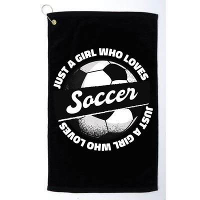 Just A Girl Who Loves Soccer Platinum Collection Golf Towel