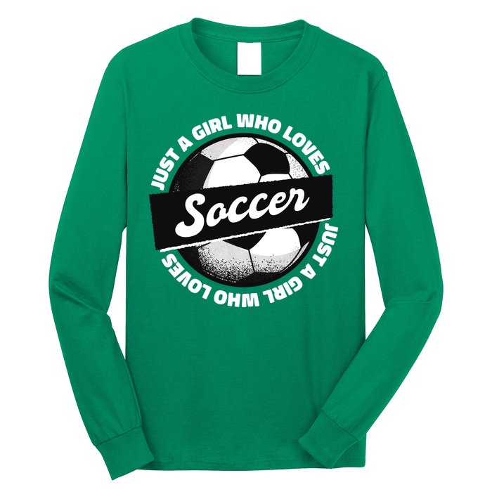 Just A Girl Who Loves Soccer Long Sleeve Shirt