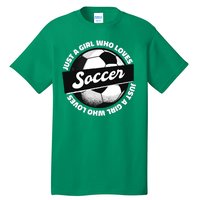 Just A Girl Who Loves Soccer Tall T-Shirt