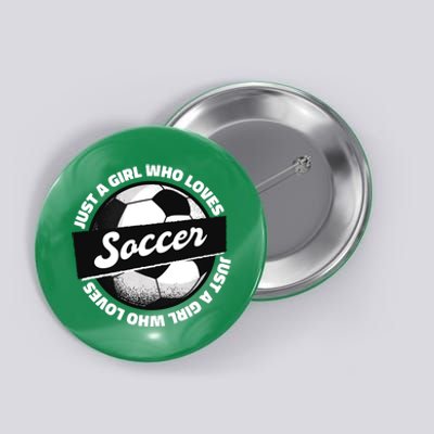 Just A Girl Who Loves Soccer Button