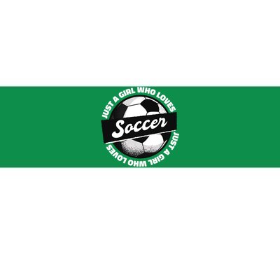 Just A Girl Who Loves Soccer Bumper Sticker