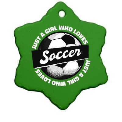 Just A Girl Who Loves Soccer Ceramic Star Ornament