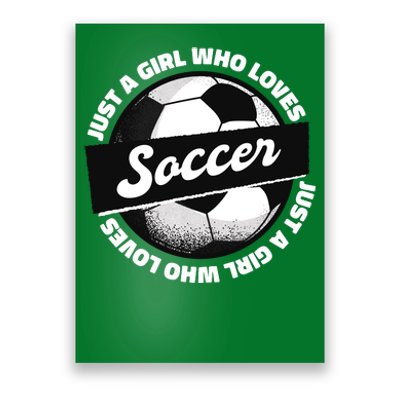 Just A Girl Who Loves Soccer Poster