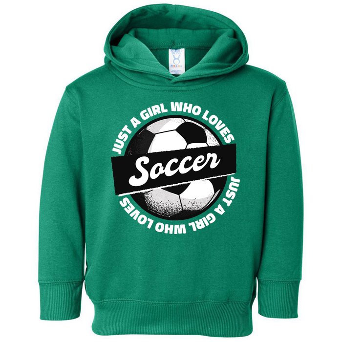 Just A Girl Who Loves Soccer Toddler Hoodie