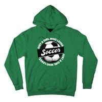 Just A Girl Who Loves Soccer Tall Hoodie