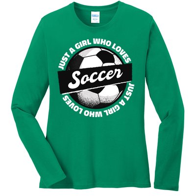 Just A Girl Who Loves Soccer Ladies Long Sleeve Shirt