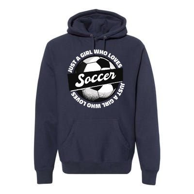 Just A Girl Who Loves Soccer Premium Hoodie