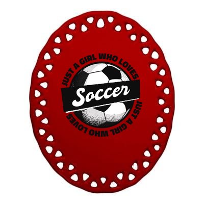 Just A Girl Who Loves Soccer Ceramic Oval Ornament