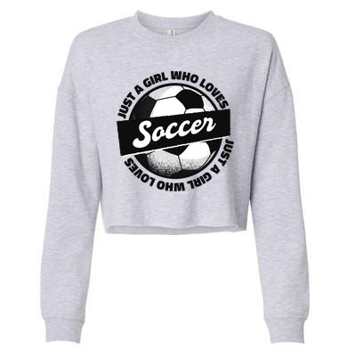 Just A Girl Who Loves Soccer Cropped Pullover Crew