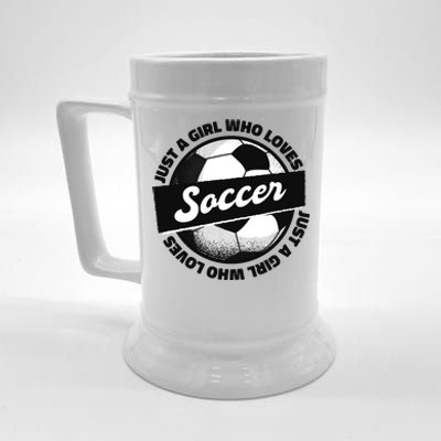 Just A Girl Who Loves Soccer Beer Stein