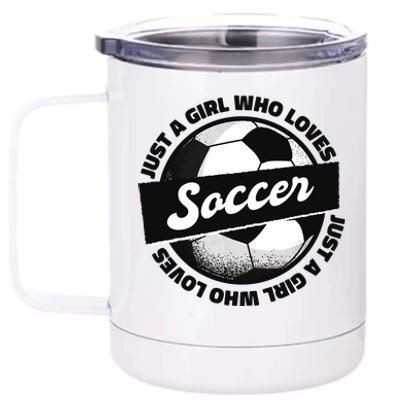 Just A Girl Who Loves Soccer 12 oz Stainless Steel Tumbler Cup