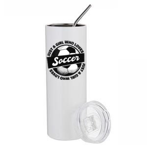 Just A Girl Who Loves Soccer Stainless Steel Tumbler