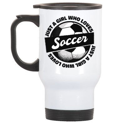 Just A Girl Who Loves Soccer Stainless Steel Travel Mug