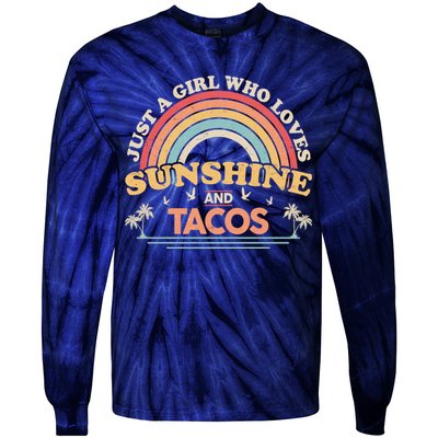 Just A Girl Who Loves Sunshine And Tacos Tie-Dye Long Sleeve Shirt
