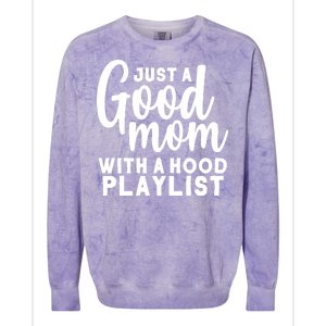 Just A Good Mom With A Hood Playlist Colorblast Crewneck Sweatshirt