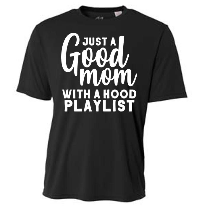 Just A Good Mom With A Hood Playlist Cooling Performance Crew T-Shirt