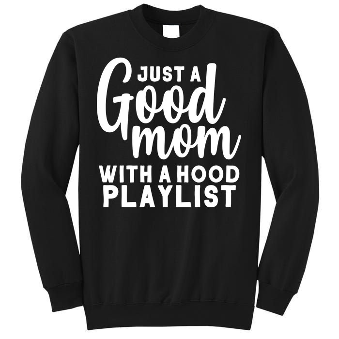 Just A Good Mom With A Hood Playlist Sweatshirt