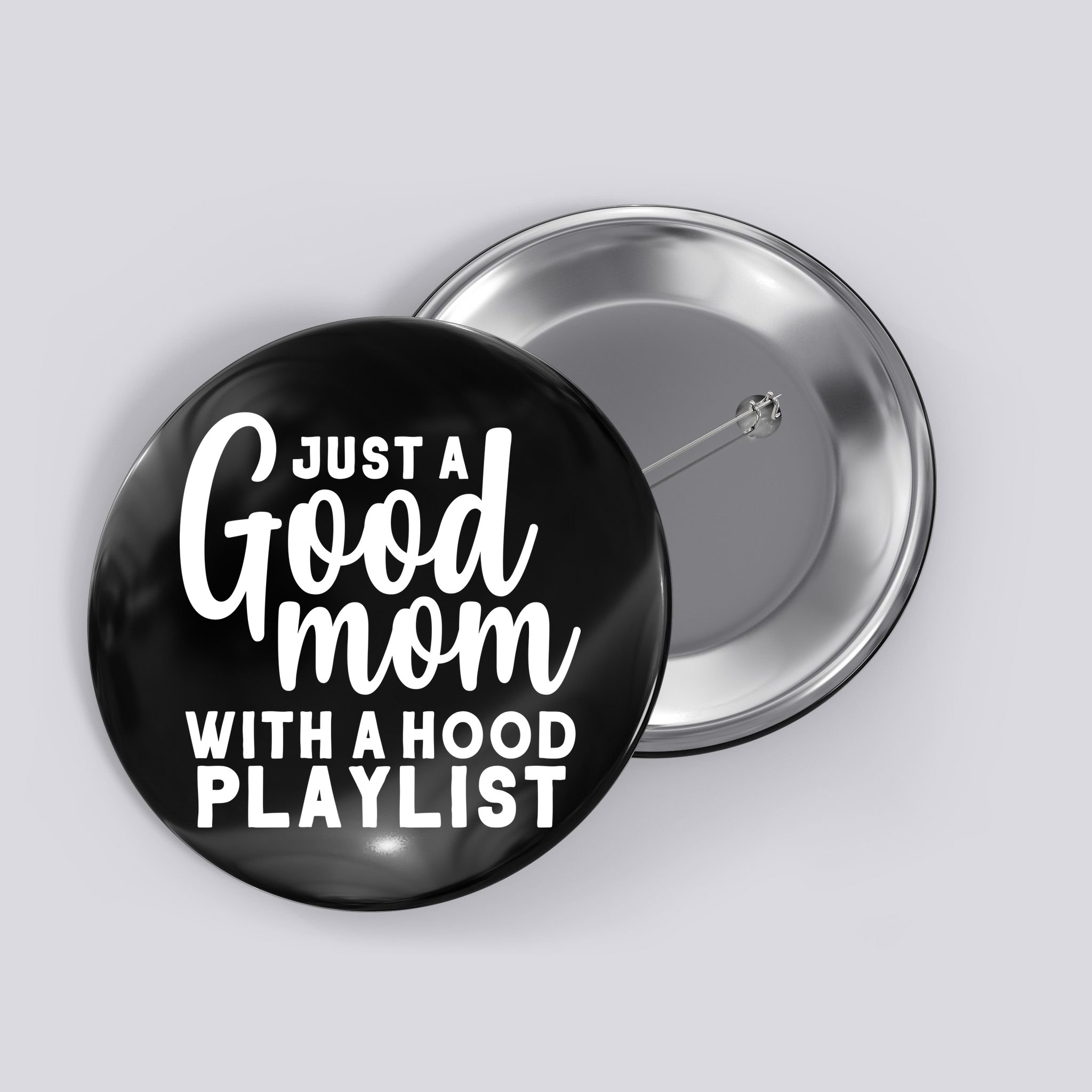 Just A Good Mom With A Hood Playlist Button