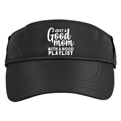Just A Good Mom With A Hood Playlist Adult Drive Performance Visor