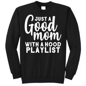 Just A Good Mom With A Hood Playlist Tall Sweatshirt