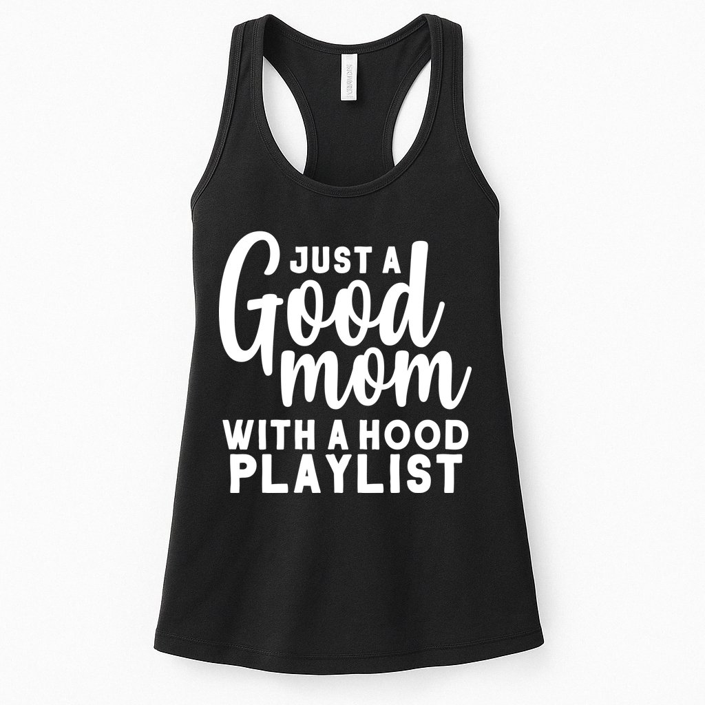 Just A Good Mom With A Hood Playlist Womens Tank Top