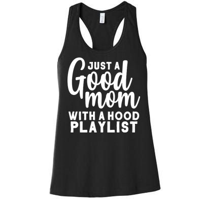 Just A Good Mom With A Hood Playlist Women's Racerback Tank