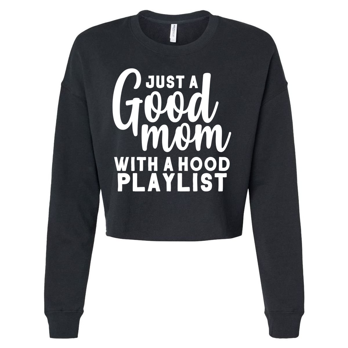 Just A Good Mom With A Hood Playlist Cropped Pullover Crew