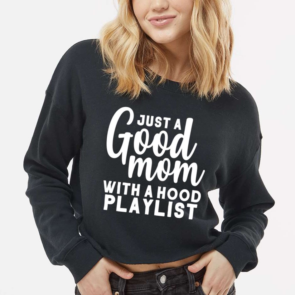 Just A Good Mom With A Hood Playlist Cropped Pullover Crew