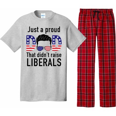 Just A Proud Dad That Didn't Raise Liberals Pajama Set