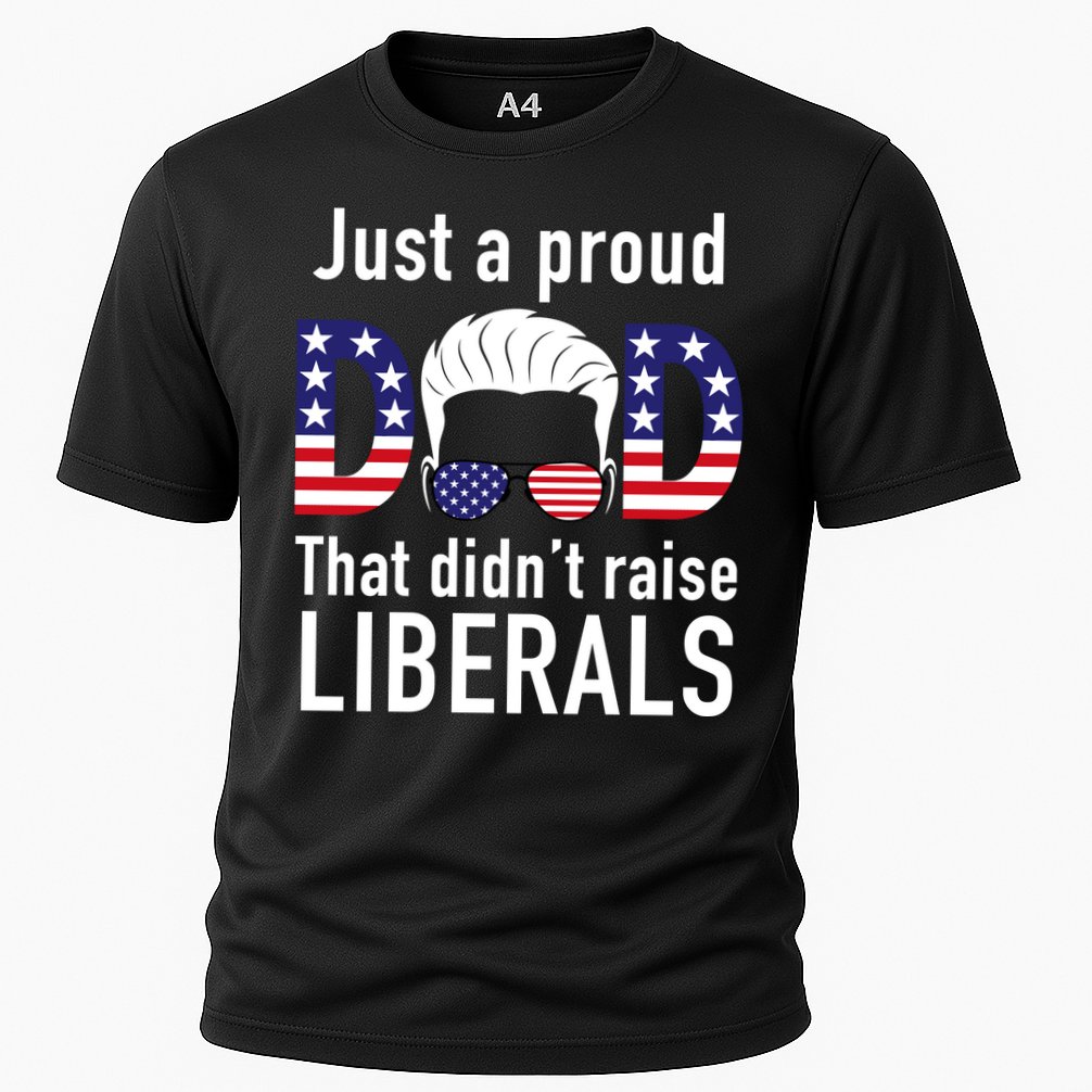 Just A Proud Dad That Didn't Raise Liberals Performance Shirt