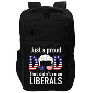 Just A Proud Dad That Didn't Raise Liberals Impact Tech Backpack