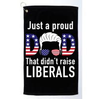 Just A Proud Dad That Didn't Raise Liberals Golf Towel
